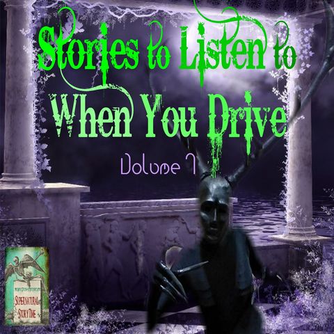 Stories to Listen to When You Drive | Volume 7 | Podcast E155