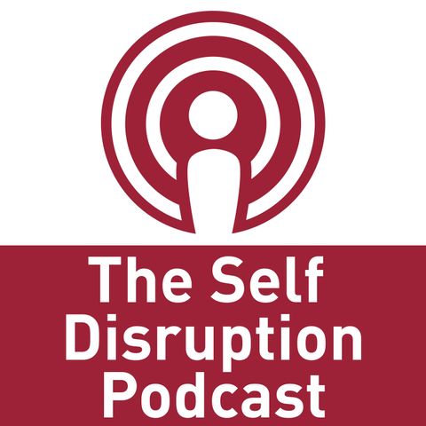 The Power of Storytelling in Business - Self Disruption Podcast Episode 24