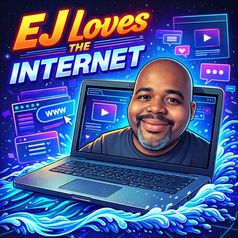 EJ LOVES THE INTERNET #8