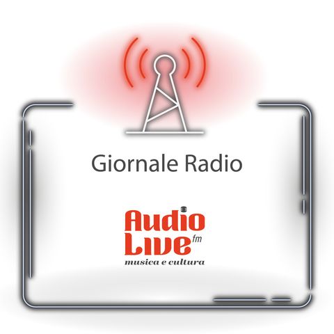 Giornale radio di AudioLive FM - martedì 25 giugno 2024 ore 17:00