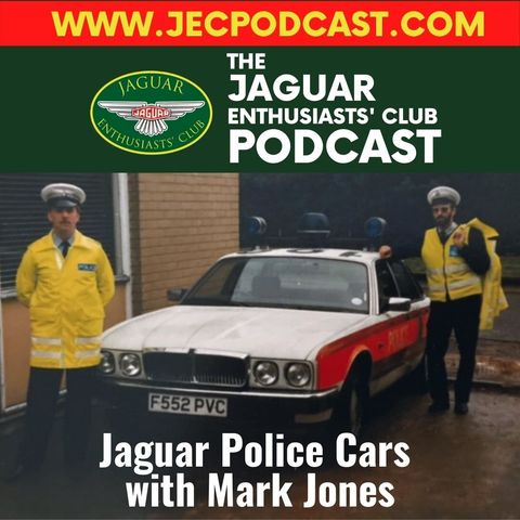 Episode 47: Jaguar Police Cars with Mark Jones