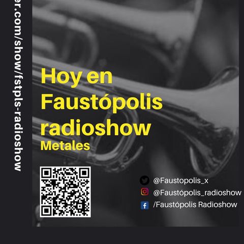 Faustópolis Radioshow: Instrumentos/Metales