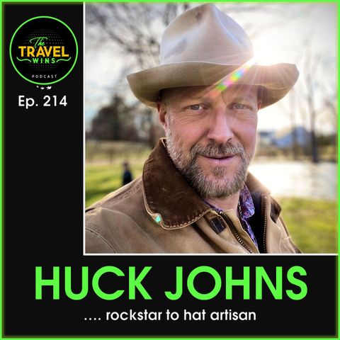 Huck Johns rockstar to hat artisan - Ep. 214