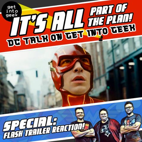 NEW FLASH TRAILER REACTION! (It's All Part Of The Plan - DC Talk Special Episode)