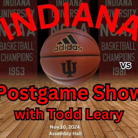 Hard Truth Indiana Basketball Postgame Show with Todd Leary