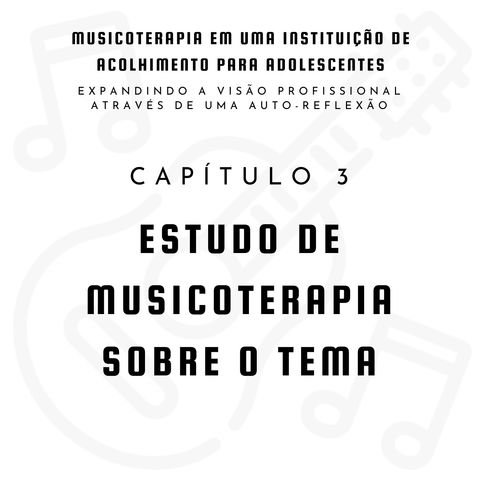 Capítulo 3 - Estudo da Musicoterapia Sobre o Tema