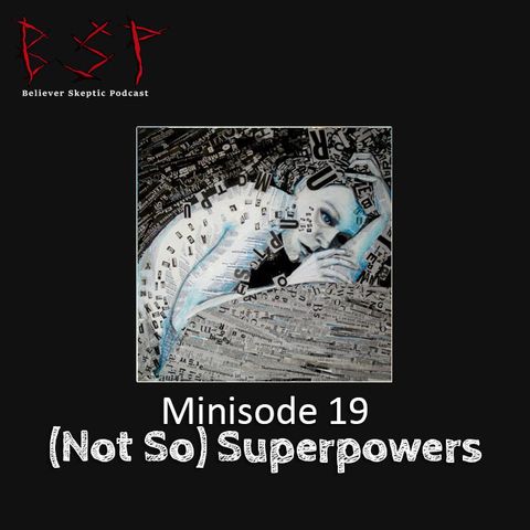 Minisode 19 – (Not So) Superpowers