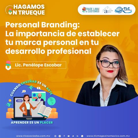 Episodio 195. Personal Branding: La importancia de establecer tu marca personal en tu desarrollo profesional