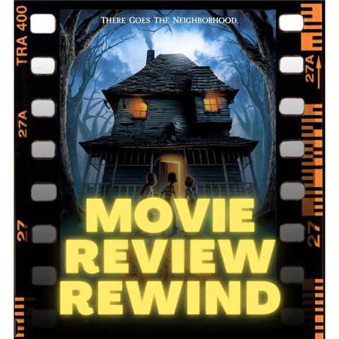 Movie Review Rewind, Ep. 31: Monster House (2006)