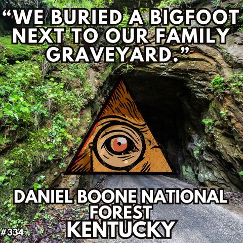 "We Buried a Bigfoot by Our Family Graveyard"