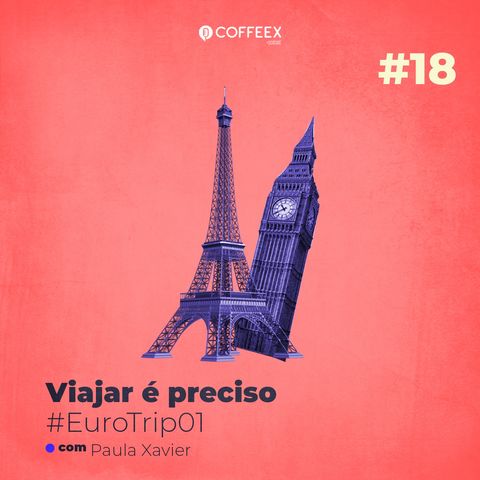 18 - Viajar é preciso | #EuroTrip01