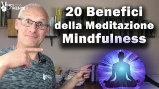 20 Benefici della Meditazione Mindfulness