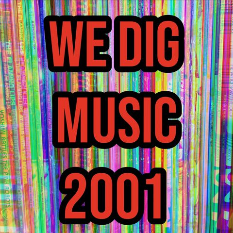 We Dig Music - Series 4 Episode 7 - Best of 2001