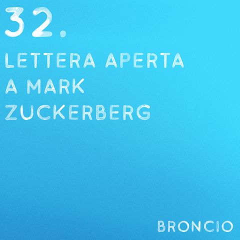 32 - Lettera aperta a Mark Zuckerberg