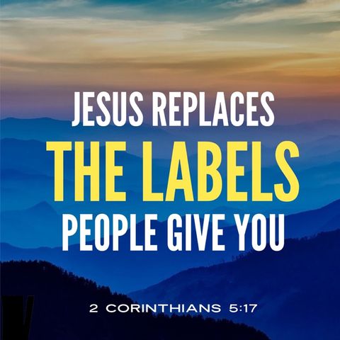 Jesus Replaces Labels Others Placed on You