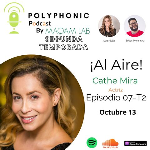 Episodio #7 T2 Polyphonic Podcast. Invitada: Cathe Mira