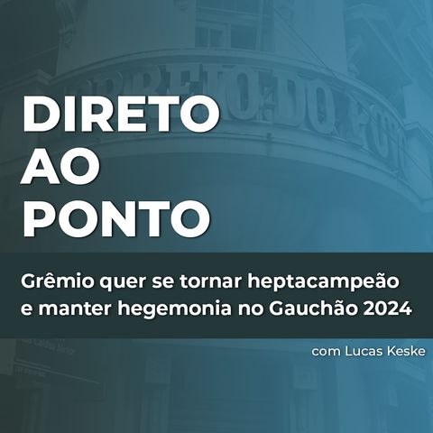 Grêmio quer se tornar heptacampeão e manter hegemonia no Gauchão 2024