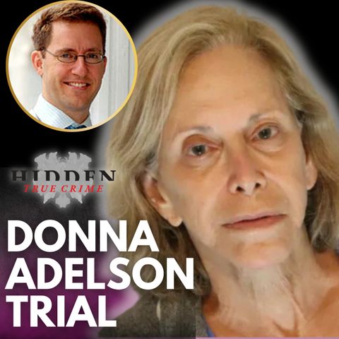 Wendi Accused, Donna Exposed.... The Adelson Plot Thickens | Trial Day