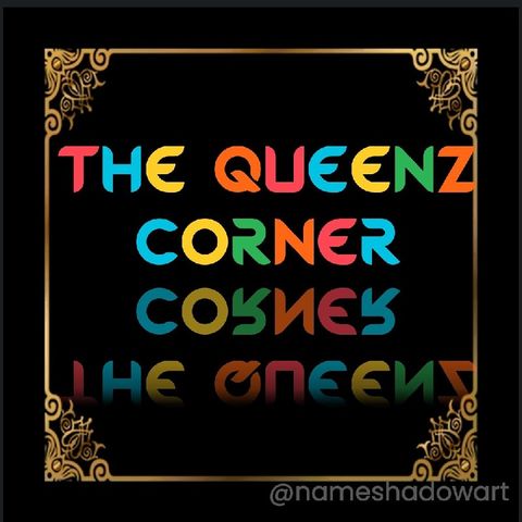 Episode 12- The Queenz Corner