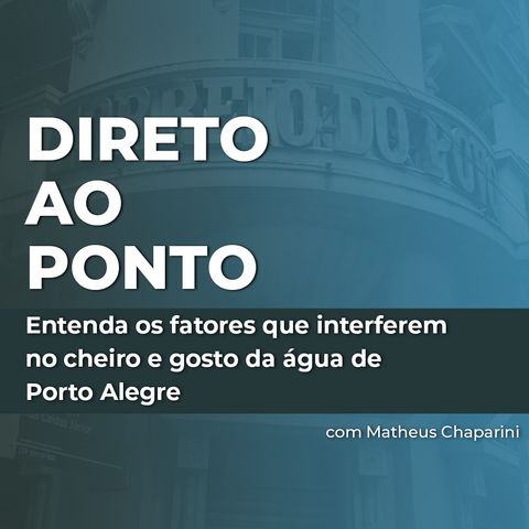 Entenda os fatores que interferem no cheiro e gosto da água de Porto Alegre