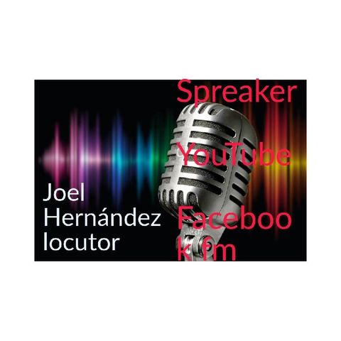Episodio 19 - Noticias Joel Hernandez Locutor