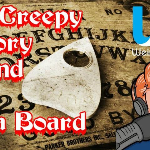 “The CREEPY History Behind the OUIJA BOARD...” #WeirdDarkness