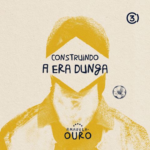EP2 | Construindo a Era Dunga