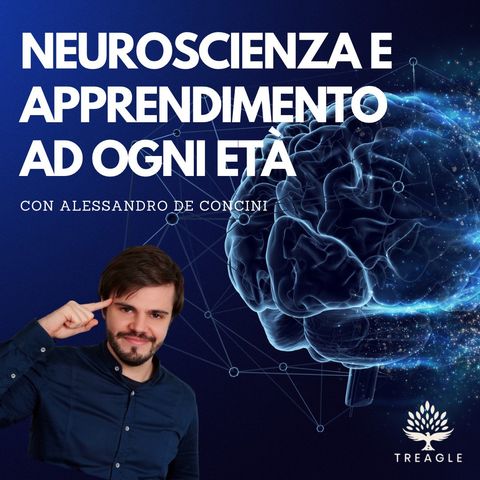 Ep. 14 - Si può imparare a tutte le età? Neuroplasticità e apprendimento con Alessandro de Concini
