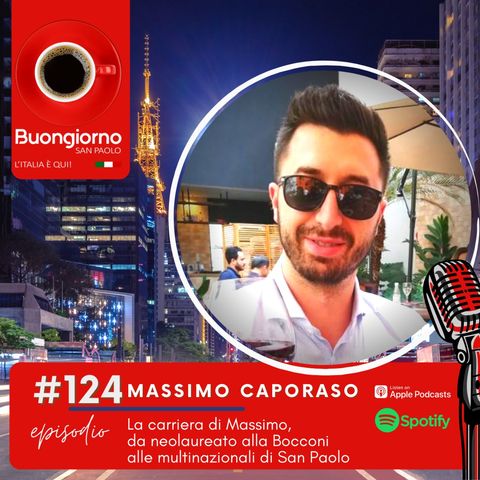 #124 La carriera di Massimo,  da neolaureato alla Bocconi alle multinazionali di San Paolo