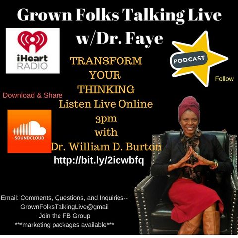 Transform Your Thinking--Dr. Faye gets interviewed by William Burton