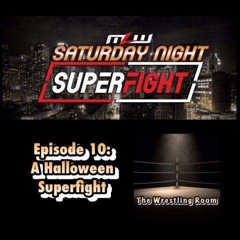 The Wrestling Room Episode 10: A Halloween Superfight