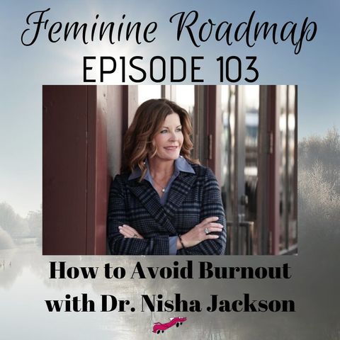 FR Ep 103: How to Avoid Burnout with Dr. Nisha Jackson
