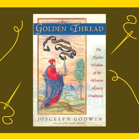 The Secret Lineage: Exploring The Golden Thread by Joscelyn Godwin