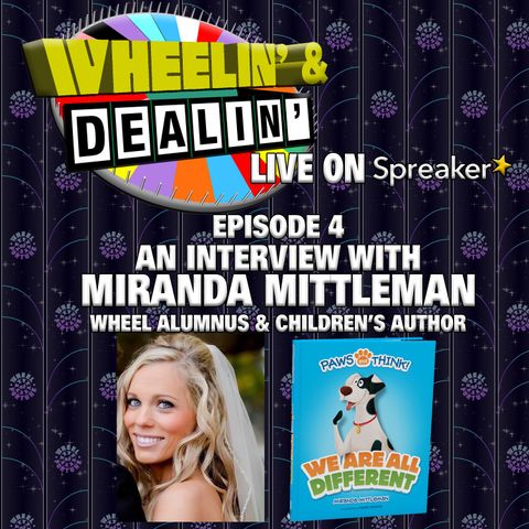 Wheelin' & Dealin' EPISODE 4: An Interview with Miranda Mittleman