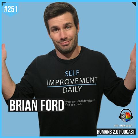 251: Brian Ford | Do It For The Story & Improve Daily