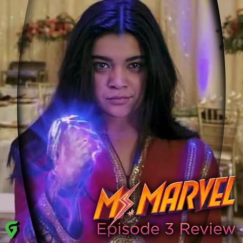Ms. Marvel Episode 3 Spoilers Review