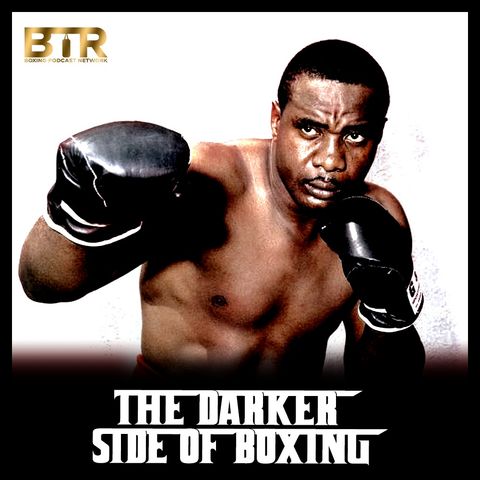 The Darker Side Of Boxing S1 EP1 - The Life & Mysterious Death Of Charles "Sonny" Liston