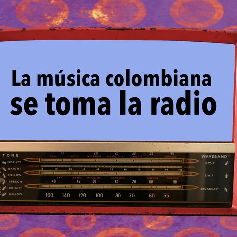 41. La música colombiana se toma la radio
