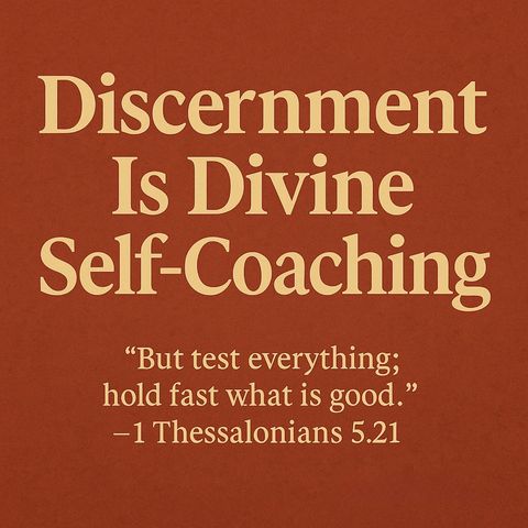 Discernment Is Divine Self-Coaching