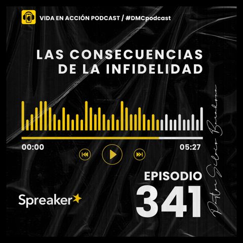 EP. 341 | Las consecuencias de la infidelidad | #DMCpodcast