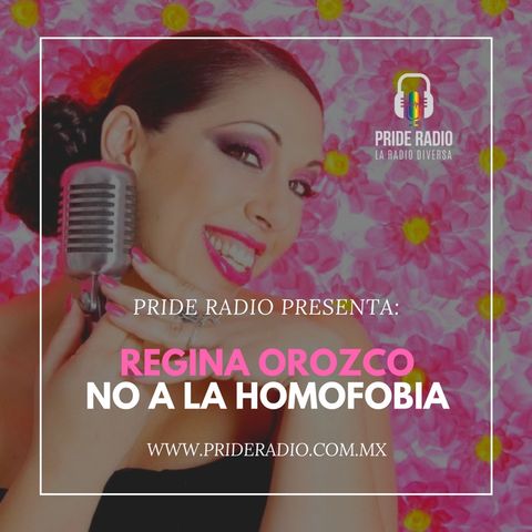 @ReginaOrozco - Lucha VS La Homofobia