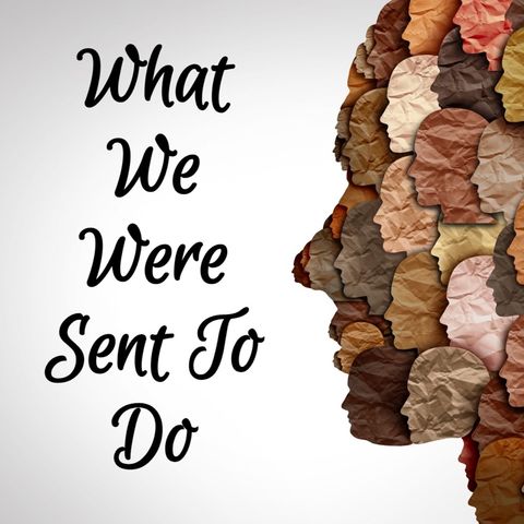 Episode 3 - What We Were Sent To Do Premieres