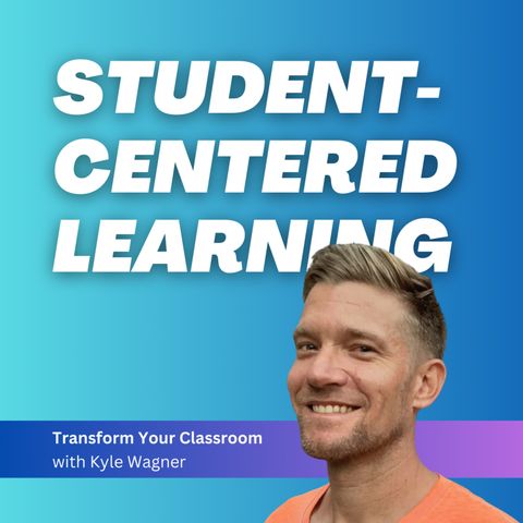 KYLE WAGNER and STUDENT-CENTERED LEARNING