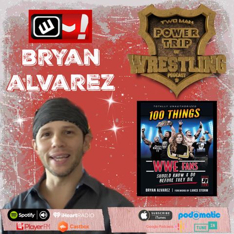 TMPT Feature Show #26: Bryan Alvarez and the 100 Things WWE Fans Should Know & Do Before They Die