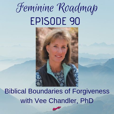 FR Ep 090: Biblical Boundaries of Forgiveness with Vee Chandler