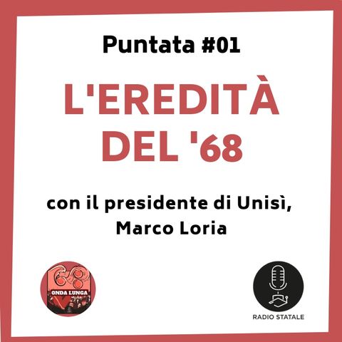 Onda Lunga #01 - L'eredità del Sessantotto (con Marco Loria)