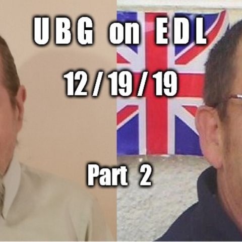 UBG On EDL : 12/19/19 - Part  2
