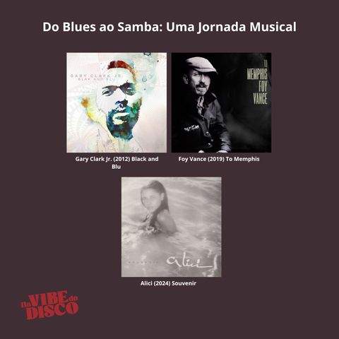 Do Blues ao Samba: Uma Jornada Musical | Na Vibe do Disco #17