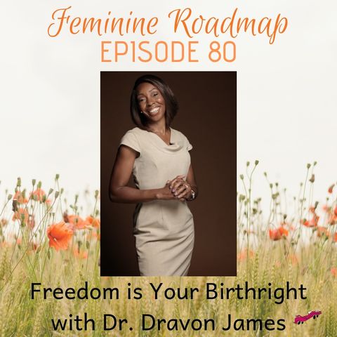FR Ep 080: Freedom is Your Birthright with Dr. Dravon James