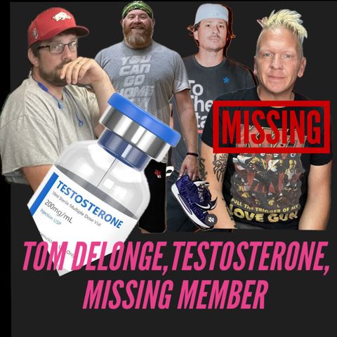 Missing Member on Testosterone. Temu Tom Delonge